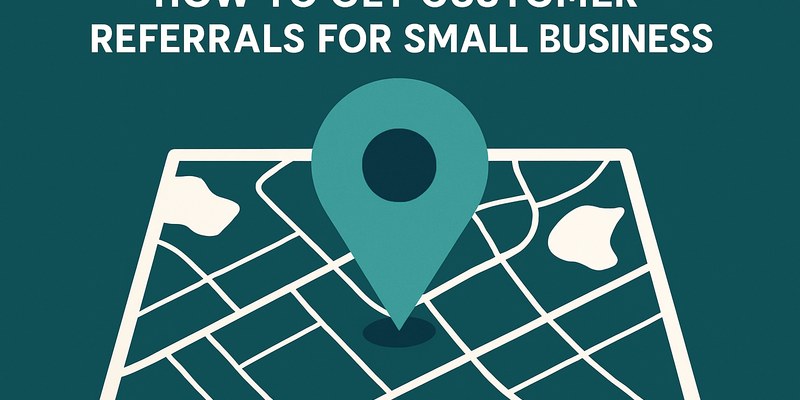 How to Get Customer Referrals for Small Business